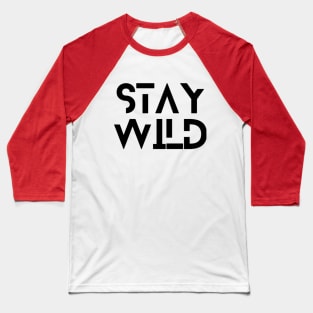 Stay Wild Baseball T-Shirt